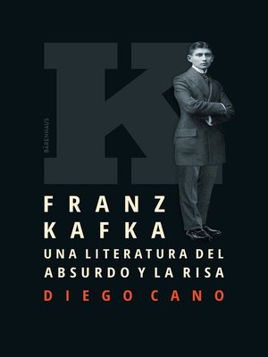 cover image of Franz Kafka. Una literatura del absurdo y la risa